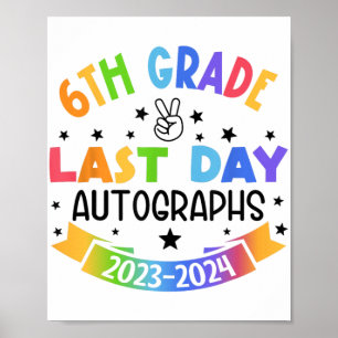 Last Day Of School Autograph 6th Grade Graduation Poster