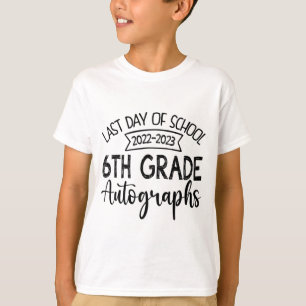 Last Day Of School Autograph 6th Grade Graduation  T-Shirt