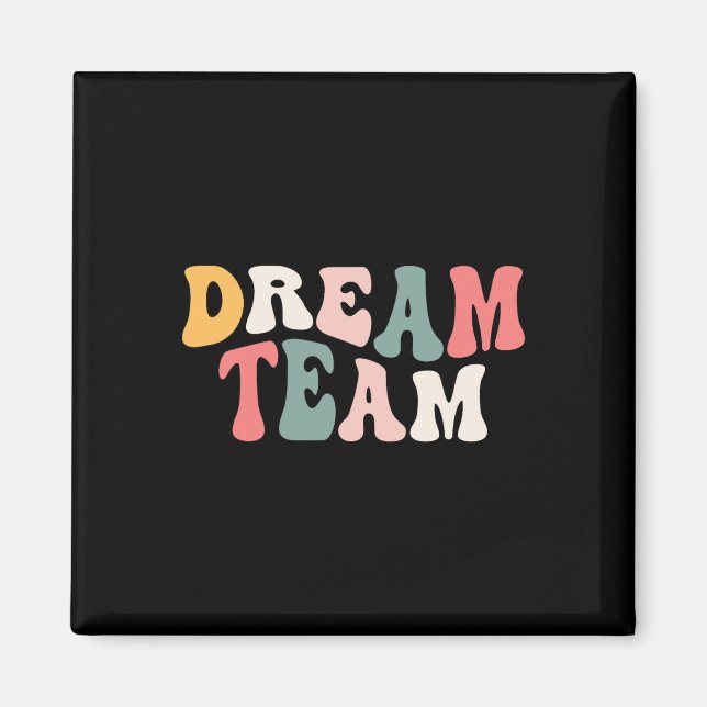 Last Day Of School Back To School Dream Team Teach Magnet (Front)