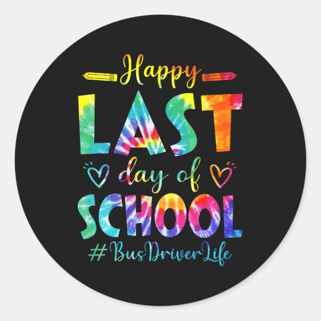 Last Day Of School Bus Driver Life Summer Tie Dye  Classic Round Sticker (Front)
