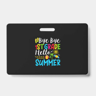 Last Day Of School Bye Bye 1st Grade Hello Summer. Badge