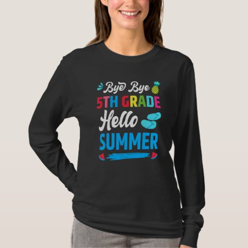 Last Day Of School Bye Bye 5th Grade Hello Summer  T_Shirt