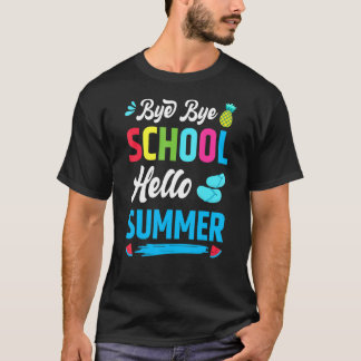 Last Day Of School Bye Bye School Hello Summer Tea T-Shirt
