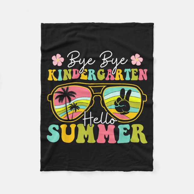 Last day of School Bye Kindergarten Hello Summer Fleece Blanket (Front)