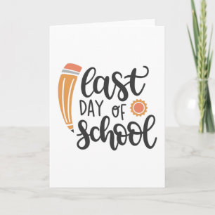 Last day of school card
