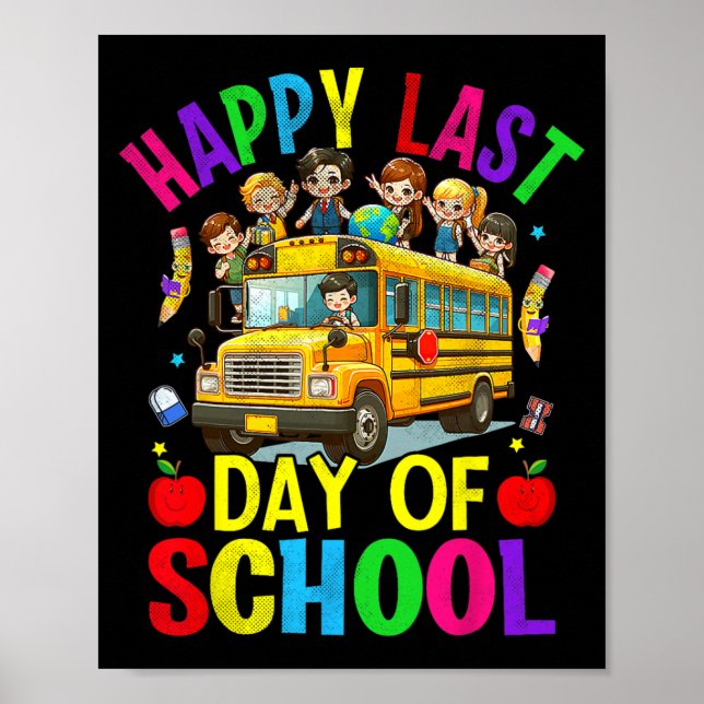 Last Day Of School Cute School Bus Student Teacher Poster (Front)
