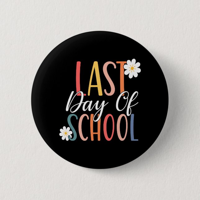 Last Day Of School For Groovy Students Teachers  Button (Front)