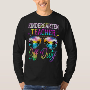 Last Day Of School For Kindergarten Teacher Off Du T-Shirt