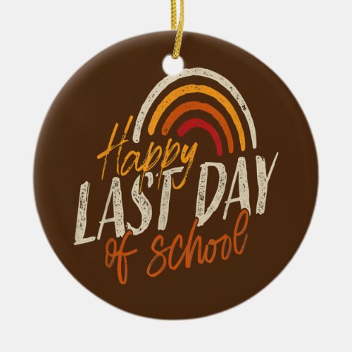 Last Day of School for Teacher Kids Student Ceramic Ornament