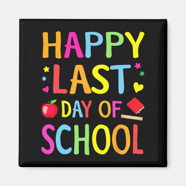 Last Day Of School Funny End Of Year Teacher Stude Magnet (Front)