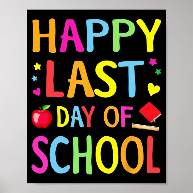 Last Day Of School Funny End Of Year Teacher Stude Poster (Front)