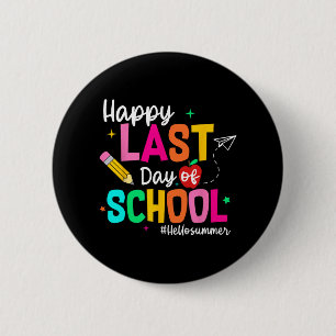 Last Day Of School Graduation Teacher Student Button