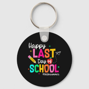 Last Day Of School Graduation Teacher Student Keychain
