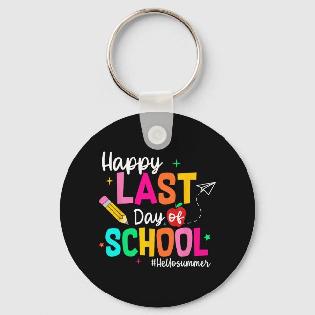 Last Day Of School Graduation Teacher Student  Keychain (Front)