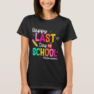 Last Day Of School Graduation Teacher Student T-Shirt