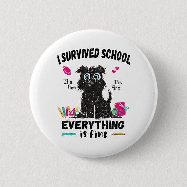 Last day of school, I survived School  Button (Front)