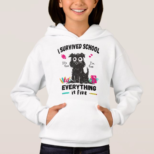 Last day of school, I survived School  Hoodie (Front)