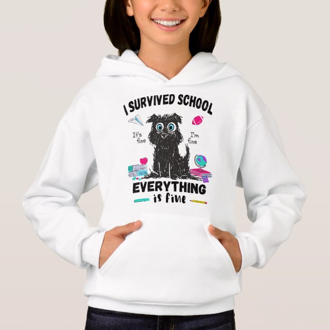 Last day of school, I survived School  Hoodie (Front)