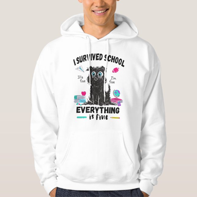 Last day of school, I survived School  Hoodie (Front)