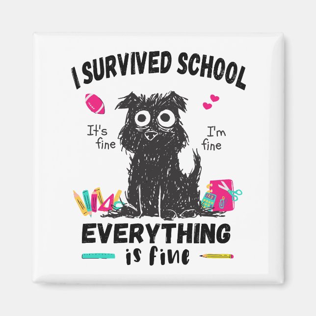Last day of school, I survived School  Magnet (Front)