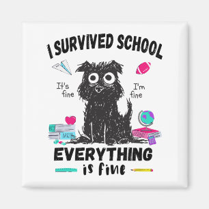 Last day of school, I survived School Magnet
