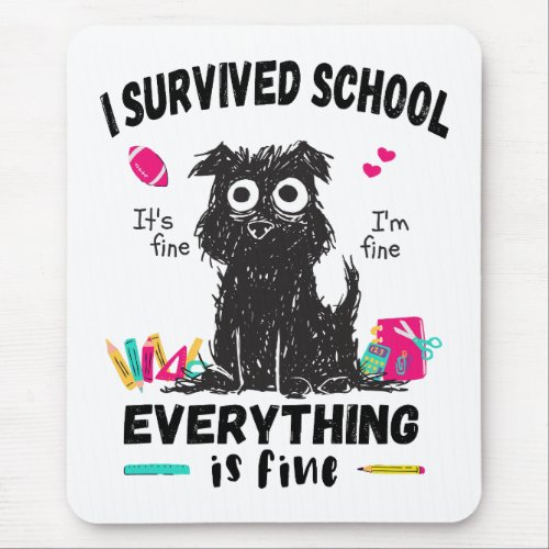 Last day of school I survived School  Mouse Pad