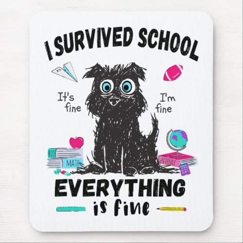 Last day of school I survived School  Mouse Pad