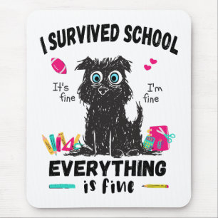 Last day of school, I survived School Mouse Pad