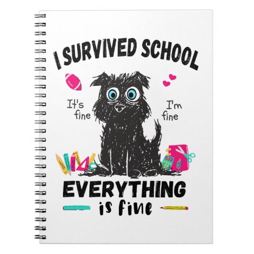 Last day of school I survived School  Notebook