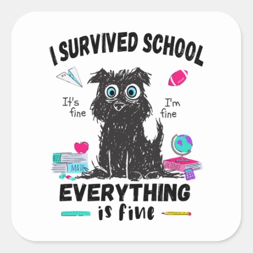 Last day of school I survived School  Square Sticker