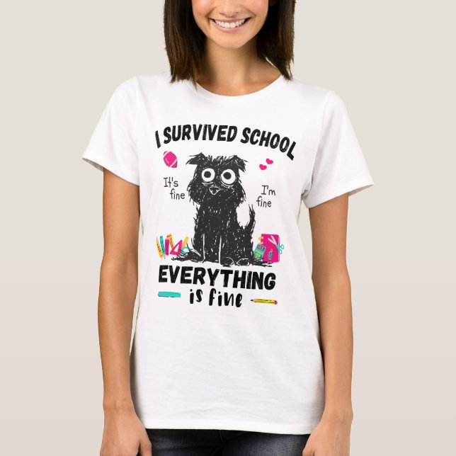 Last day of school, I survived School  T-Shirt (Front)
