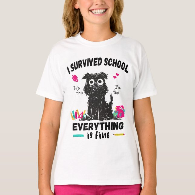 Last day of school, I survived School  T-Shirt (Front)
