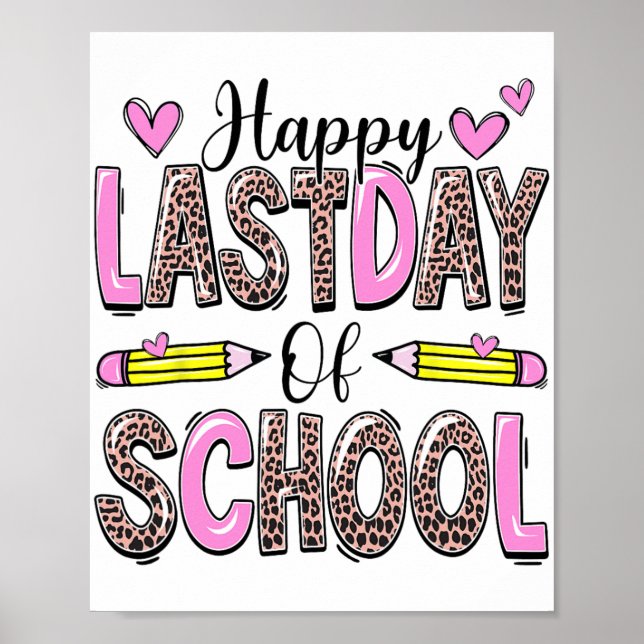 Last Day Of School Leopard Teacher Student Graduat Poster (Front)