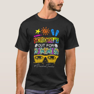 Last Day Of School Schools Out For Summer Preschoo T-Shirt