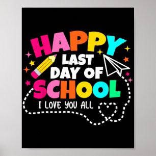 Last Day Of School Shirt Teacher Graduation Shirt Poster
