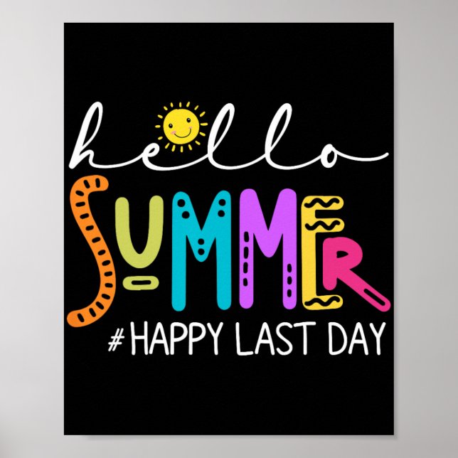 Last Day Of School Shirt Teacher Student Hello Sum Poster (Front)