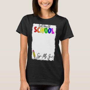 Last Day Of School Sign My Sign My School T-Shirt