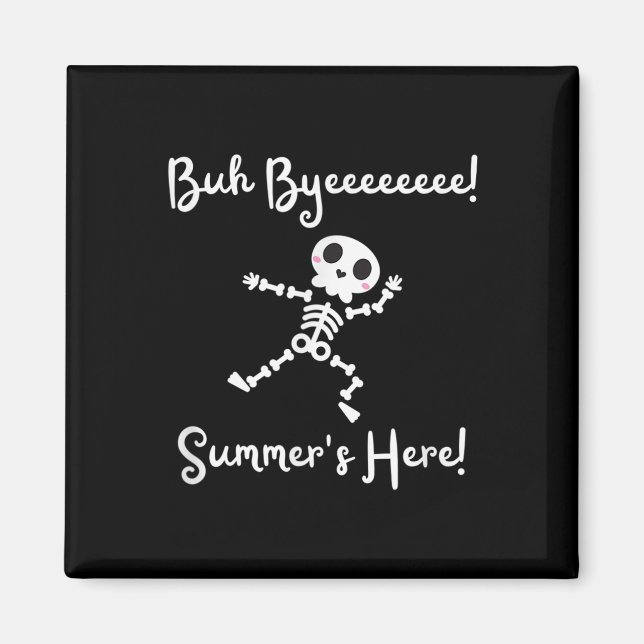 Last Day Of School Summer Is Here Skeleton Design  Magnet (Front)