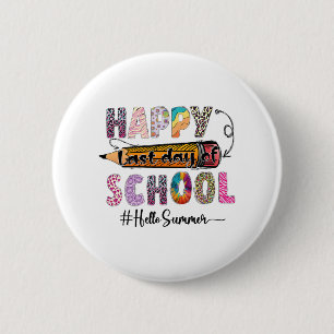 Last Day Of School Teacher Kids Graduation Last Da Button