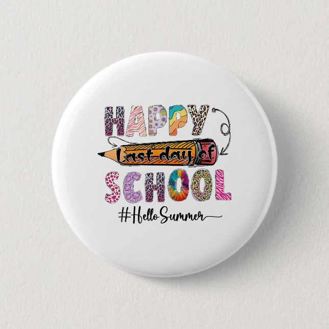 Last Day Of School Teacher Kids Graduation Last Da Button (Front)