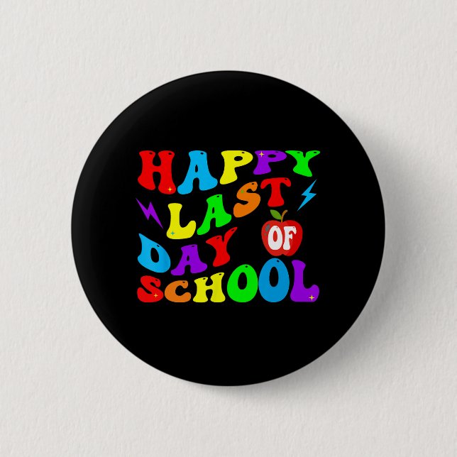 Last Day Of School Teacher Student  Button (Front)