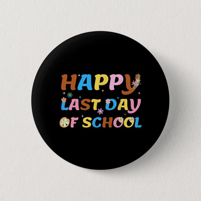 Last Day Of School Teacher Student Graduation 10  Button (Front)