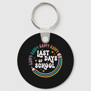 Last Day Of School Teachers Kids Last Day Of Schoo Keychain