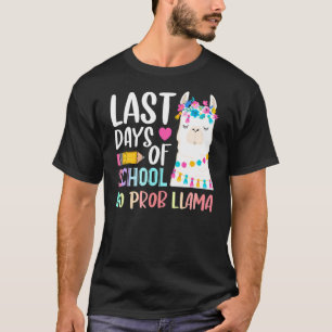 Last Day Of School Teachers Summer With No Prob Ll T-Shirt