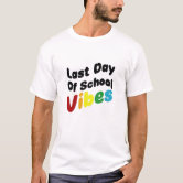 Last Day of School Vibes Vintage T-Shirt