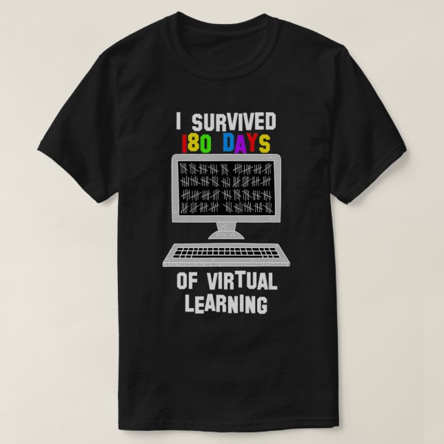 Last Day of School Virtual Online Remote Survivor  T-Shirt (Design Front)