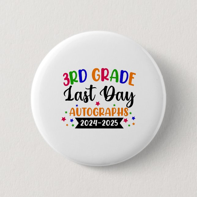 Last Day Of School Year 2025 Autograph 3rd Grade G Button (Front)
