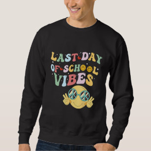 last day of summer vibes, groovy summer, funny tea sweatshirt