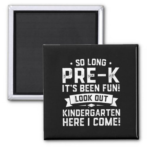 Last Day Pre_k Kindergarten Here I Come Graduation Magnet