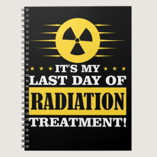 Last Day Radiation Therapy Treatment Cancer Notebook